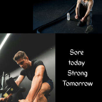 Sore today Strong Tomorrow